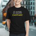 I'd Rather Be Reading Fantasy Epic Magic Book Lover Geek Graphic Youth I'd Rather Be Reading Fantasy Epic Magic Book Lover Geek Graphic Youth