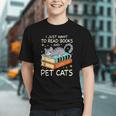 I Just Want To Read Books And Pet Cats Bookish Bookworm Graphic Youth I Just Want To Read Books And Pet Cats Bookish Bookworm Graphic Youth