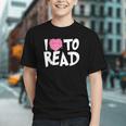 I LOVE TO READ Reading Books Bookworm Library Day Novelty Graphic Youth