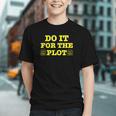 Do It For The PLOT Writer Author Book Journalist Meme Graphic Youth