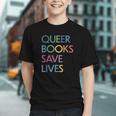 Queer Books Save Lives Read Banned Books LGBTQIA Books Graphic Youth Queer Books Save Lives Read Banned Books LGBTQIA Books Graphic Youth
