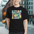 Return Your Books End School Year School Librarian Teacher For Men Women Girls Kids Graphic Youth