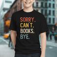 Sorry Can't Books Bye Shirts Books Lovers Graphic Youth Sorry Can't Books Bye Shirts Books Lovers Graphic Youth