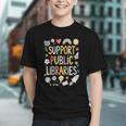 Support Public Libraries Reading Book Nerd Bookworm Literacy Graphic Youth