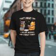 That's What I Do I Read Books And Forget Things Love Books Graphic Youth