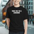 Trust Me Im A Librarian Reading Books Humor Graphic Youth