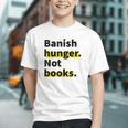 Banish Hunger Not Books Anti Fascism Pro Reading Quote Graphic Youth
