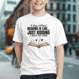 A Day Without Reading Is Like I Have No Idea Women Books Graphic Youth