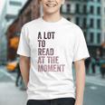A Lot To Read At The Moment Book Reader Retro Reading Graphic Youth A Lot To Read At The Moment Book Reader Retro Reading Graphic Youth