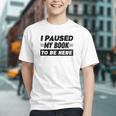 I Paused My Book To Be Here Graphic Youth I Paused My Book To Be Here Graphic Youth