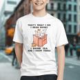 That's What I Do I Read Books I Drink Tea And I Know Things Graphic Youth That's What I Do I Read Books I Drink Tea And I Know Things Graphic Youth