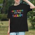 Audiobooks Are My Therapy Book Lover Audiobook Women Graphic Youth Audiobooks Are My Therapy Book Lover Audiobook Women Graphic Youth