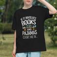 Book Lovers If It Involves Books And Pajamas Count Me In Graphic Youth Book Lovers If It Involves Books And Pajamas Count Me In Graphic Youth