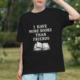 I Have More Books Than Friends Sarcastic Reader Introvert Graphic Youth
