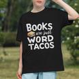 BOOKS ARE JUST WORD TACOS Graphic Youth BOOKS ARE JUST WORD TACOS Graphic Youth