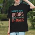 Born To Read Books Forced To Read Emails Reading Bookish Graphic Youth Born To Read Books Forced To Read Emails Reading Bookish Graphic Youth