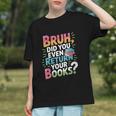 Bruh Did You Even Return Your Books Cool Graphic Youth
