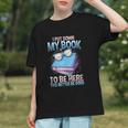 I Closed My Book To Be Here Shirt I Closed My Books Graphic Youth