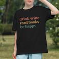 Drink Wine Read Books Be Happy Book Lover Bookish Graphic Youth Drink Wine Read Books Be Happy Book Lover Bookish Graphic Youth