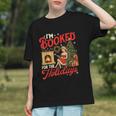 I'm Booked For The Holidays Christmas Reading Bookworm Xmas Graphic Youth I'm Booked For The Holidays Christmas Reading Bookworm Xmas Graphic Youth
