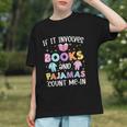 If It Involves Book And Pajamas Count Me In Bookworm Reading Graphic Youth