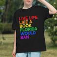 Live Life Like A Book Florida Would Ban LGBTQ Pride Equality Graphic Youth Live Life Like A Book Florida Would Ban LGBTQ Pride Equality Graphic Youth