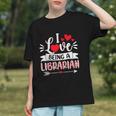 I Love Being A Librarian Library Book Valentine's Day Graphic Youth I Love Being A Librarian Library Book Valentine's Day Graphic Youth
