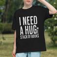 I Need A Huge Stack Of Books Book Lover Joke Graphic Youth I Need A Huge Stack Of Books Book Lover Joke Graphic Youth