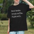 Read Books Drink Coffee Fight Evil Graphic Youth