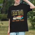 That What i Do i Read Books And i Know Things Coffee Reading Graphic Youth