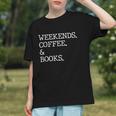 Weekends Coffee And Books Reading Lovers And Coffee Graphic Youth Weekends Coffee And Books Reading Lovers And Coffee Graphic Youth