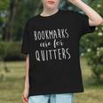 Women's Bookmarks Are For Quitters Librarian Book Lover Graphic Youth