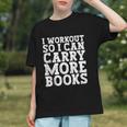 I Workout So I Can Carry More Books Lover Bookworm Gym Graphic Youth
