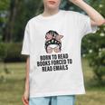 Born To Read Books Forced To Read Emails Messy Bun Reading Graphic Youth