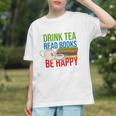 Drink Tea Read Books Be Happy Bookworm Coffee And Tea Lover Graphic Youth Drink Tea Read Books Be Happy Bookworm Coffee And Tea Lover Graphic Youth