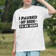 I Paused My Book To Be Here Graphic Youth I Paused My Book To Be Here Graphic Youth