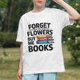 Women's Forget The Flowers Buy Me Books Book Lover Reader Graphic Youth Women's Forget The Flowers Buy Me Books Book Lover Reader Graphic Youth