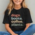 Dogs Books Coffee Plant Lover Gardening Cute Mom Life Graphic Youth