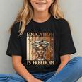 Education Is Freedom Teacher Books Black History Women Graphic Youth Education Is Freedom Teacher Books Black History Women Graphic Youth