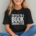 Pretend I'm A Book Character Shirt Adult Kids Costume Graphic Youth Pretend I'm A Book Character Shirt Adult Kids Costume Graphic Youth