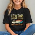 That What i Do i Read Books And i Know Things Coffee Reading Graphic Youth