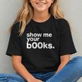 Show Me Your Books Reading Pun Library Graphic Youth