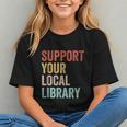 Support Your Local Library Books Bookaholic Teacher Bookworm Graphic Youth Support Your Local Library Books Bookaholic Teacher Bookworm Graphic Youth