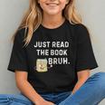 Teacher Quote Just Read The Book Bruh For Men Women Girls Kids Graphic Youth