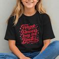 Women's Forget Flowers Buy Me Books Valentine Book Lover Graphic Youth Women's Forget Flowers Buy Me Books Valentine Book Lover Graphic Youth