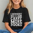 I Workout So I Can Carry More Books Lover Bookworm Gym Graphic Youth