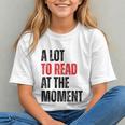 A Lot To Read At The Moment Reading Book Reader Nerd Graphic Youth