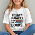 Women's Forget The Flowers Buy Me Books Book Lover Reader Graphic Youth Women's Forget The Flowers Buy Me Books Book Lover Reader Graphic Youth