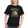 Abibliophobia Bibliophilia Abibliophobia Book Lovers Graphic Youth Abibliophobia Bibliophilia Abibliophobia Book Lovers Graphic Youth