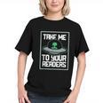 Alien Quote Take Me To Your Readers Sci-Fi Ufo Book Lover Graphic Youth Alien Quote Take Me To Your Readers Sci-Fi Ufo Book Lover Graphic Youth